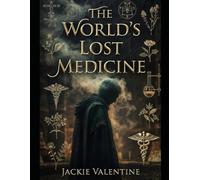The World's Lost Medicine