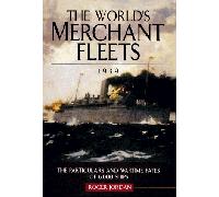 The World's Merchant Fleets, 1939: 6000 Ships and Their Wartime Fates