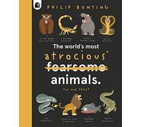The World's Most Atrocious Animals: Volume 3 (Quirky Creatures)