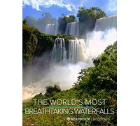 The World's Most Breathtaking Waterfalls