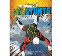 The World's Most Daring Stunts (Edge Books: World Record Breakers)