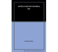 The World's Most Evil Monsters