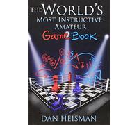 The World's Most Instructive Amateur Game Book