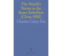 The World's Navies in the Boxer Rebellion (China 1900)