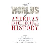 The Worlds of American Intellectual History 9780190459475 | Brand New