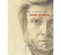 The Worlds of John Ruskin