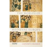 The Worlds of Medieval Europe 3rd edition by Backman, Clifford R. (2014) Paperback