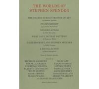 The Worlds of Stephen Spender: I Think Continually of Those Who Were Truly Great