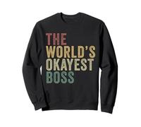 The Worlds Okayest Boss Funny Work Social Office Party Sweatshirt