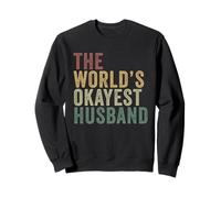 The Worlds Okayest Husband Funny Wife Anniversary Sweatshirt