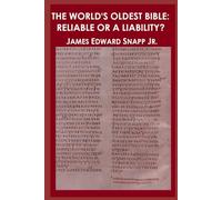 The World's Oldest Bible: Reliable or a Liability?
