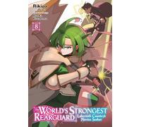 The World's Strongest Rearguard: Labyrinth Country's Novice Seeker, Vol. 8 (manga): Volume 8 (The World's Strongest Rearguard: Labyrinth Country's Novice Seeker (Light Novel))