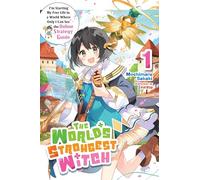 The World's Strongest Witch, Vol. 1 (light novel): I'm Starting My Free Life in a World Where Only I Can See the Online Strategy Guide