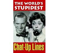 The World's Stupidest Chat-up Lines