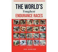 The World's Toughest Endurance Races