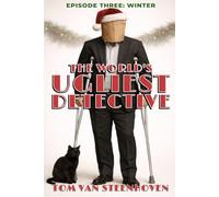 The World's Ugliest Detective: Episode Three: Winter: 3 (World's Ugliest Detective Series)