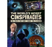 The World's Worst Conspiracies