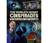 The World's Worst Conspiracies