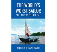 The World's Worst Sailor: Still Alive to Tell the Tale
