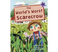 The World's Worst Scarecrow: (Purple Early Reader) (Maverick Early Readers)