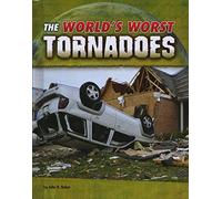 The World's Worst Tornadoes (Blazers: World's Worst Natural Disasters)