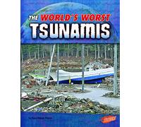 The World's Worst Tsunamis (World's Worst Natural Disasters)