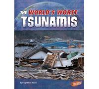 The World's Worst Tsunamis (World's Worst Natural Disasters)