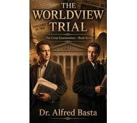 The Worldview Trial: 7 (The Cross Examination)
