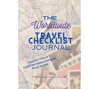 The Worldwide Travel Checklist Journal: Includes Lists of Countries/States visited & US National Parks