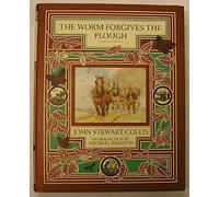 The Worm Forgives the Plough by John Stewart Collis (1988-03-01)