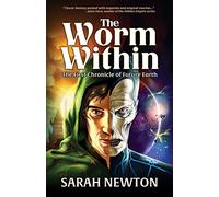 The Worm Within: The First Chronicle of Future Earth: 1 (Chronicles of Future Earth)