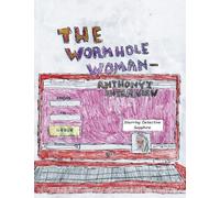 The Wormhole Woman - Anthony's Interview