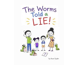 The Worms Told a Lie! (The Wormy Books)