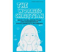 The Worried Christian: How to Silence Fear and Rediscover Your Identity in Christ (From Chaos to Covenant)
