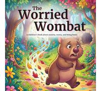 The Worried Wombat: A Children's Book About Anxiety & Worry for Kids | Teaching Breathing, Mindfulness & Coping Skills: Social Emotional Learning SEL ... for New Baby Shower (Emotions in the Wild)