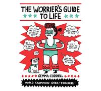 The Worrier's Guide to Life