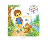 The Worry Ball: Big Feelings, Brave Kids: 1
