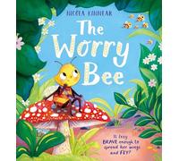 The Worry Bee: an inspiring, funny picture book about a worried little bee who finds the courage to fly