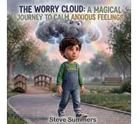The Worry Cloud: A Magical Journey To Calm Anxious Feelings