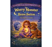 THE WORRY MONSTER and The BRAVE BUTTON (Stucco Squad Series)