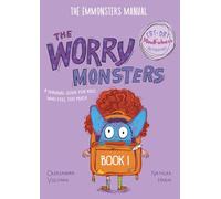 The Worry Monsters: Anxiety & Big Feelings Book for Kids Ages 7-11 | A Story-Based Survival Guide for Kids Who Feel Too Much with CBT, DBT & ... Regulation for Kids (The Emmonsters Manual)