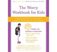 The Worry Workbook for Kids: Helping Children to Overcome Anxiety and the Fear of Uncertainty (An Instant Help Book for Parents & Kids)
