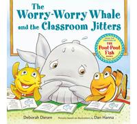 The Worry-Worry Whale and the Classroom Jitters