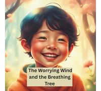 The Worrying Wind and the Breathing Tree