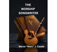The Worship Songwriter (Large Print Edition): A Technology-Integrated Course in Writing, Recording, and Publishing Original Worship Music (Worship Songwriting Series)
