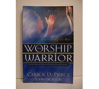 The Worship Warrior: Ascending in Worship