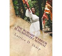 The Worship Warrior: Flag Ministry Training Manual