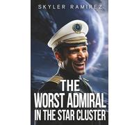 The Worst Admiral in the Star Cluster (Dumb Luck and Dead Heroes)