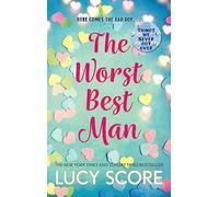The Worst Best Man : a hilarious and spicy romantic comedy from the author of Things We Never got Over
