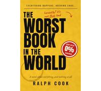 The Worst Book In The World: A novel about everything, and nothing at all